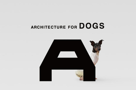 名だたる建築家が、犬のための建築を手掛ける面白いプロジェクト。