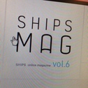 SHIPS MAG vol.6!!!!!!!!!!!!!