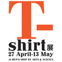 T-shirt展 at MEN'S SHOP by arts&science