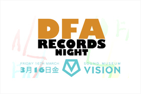 ディスコで育ったパンクなオトナたちによる「DFA NIGHT」、開催！