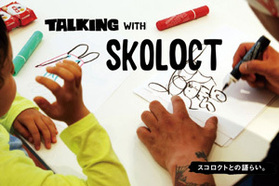 Talking With SKOLOCT スコロクトとの語らい。