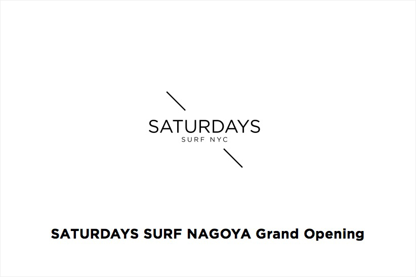 SATURDAYS SURF NYCが名古屋・栄に国内3店舗目をオープン！