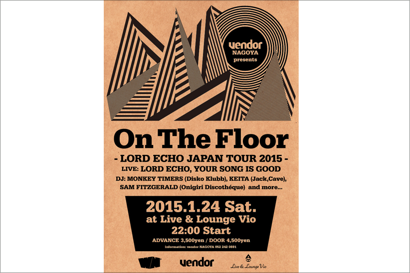 メインアクトにLORD ECHO！！ 「vendor」主催のイベント「ON THE FLOOR」が名古屋にて開催。