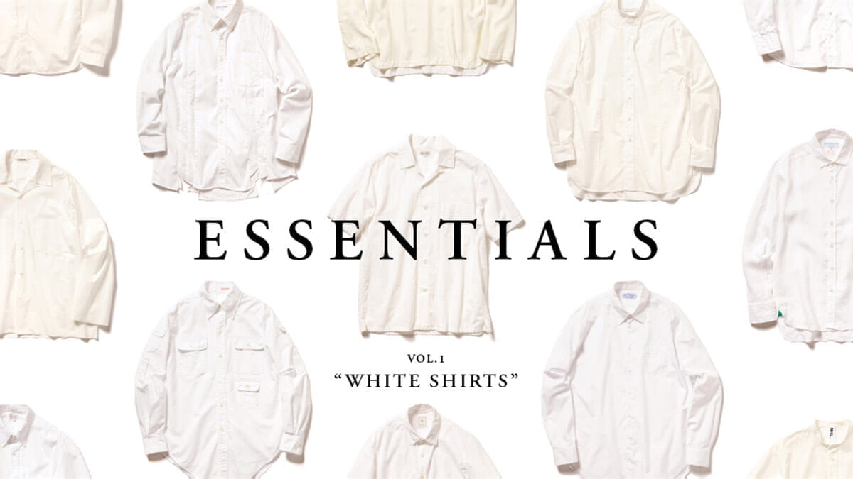 ESSENTIALS Vol.1 “WHITE SHIRTS”