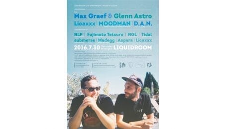 祝LIQUIDROOM12周年！「HOUSE OF LIQUID」に、D.A.N.、Max Graef & Glenn Astro、Licaxxxらが出演！