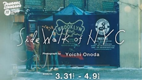 Journal Standard Furniture celebrates its 10th anniversary this year. We will start off the celebration with an exhibition of Yoichi Onoda's photographs.