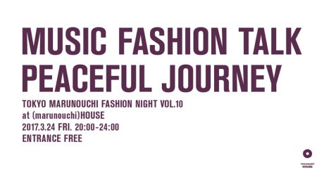 All fashion industry people gather! Watch out for the PEACEFUL JOURNEY to be held in Marunouchi.