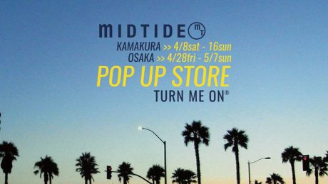 MIDTIDEで開催。サーフィンカルチャーの薫陶を受けたターンミーオンのポップアップ。