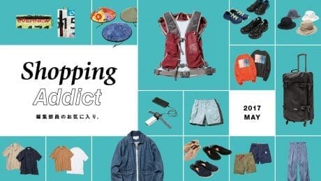 SHOPPING ADDICT May. 2017 - Editor's Favorite