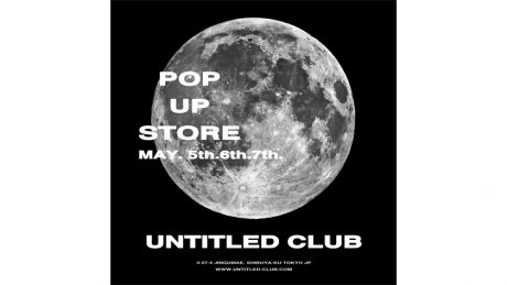 大好評につき。アンタイトルクラブのPOP UP SHOPが再びオープン。