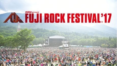フジロックフェスティバル2017、いよいよ今月末！ タイムテーブルと最終ラインナップも決定。
