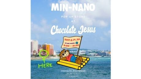 MIN-NANO will hold a pop-up store at CHOCOLATE JESUS in Okinawa!