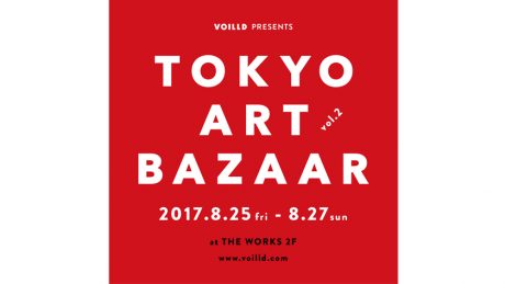 Run now! TOKYO ART BAZAAR vol.2 organized by VOILLD is underway!