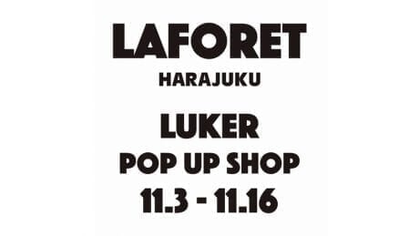 オリエンタルで混沌とした世界を表現するルーカーのPOP UP SHOPがオープン。