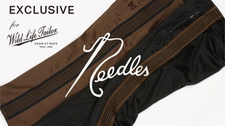 ワイルド ライフ テーラーが別注するニードルズのトラックパンツが渋くていいんです。