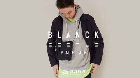 大人の日常着は控えめに主張する。ブランクのポップアップがナノ・ユニバースの東京、難波で同時開催。
