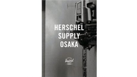 Limited items are also on sale. Herschel Supply's flagship store opens in the Kansai area.