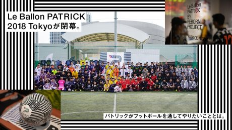 Le Ballon PATRICK 2018 Tokyo comes to a close. What Patrick wants to do through football.