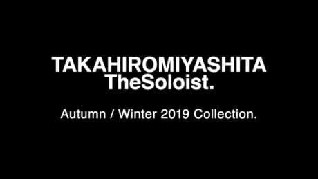 タカヒロミヤシタザソロイスト.のランウェイをリアルタイムで。2019年秋冬のコレクションをいち早く堪能しよう。