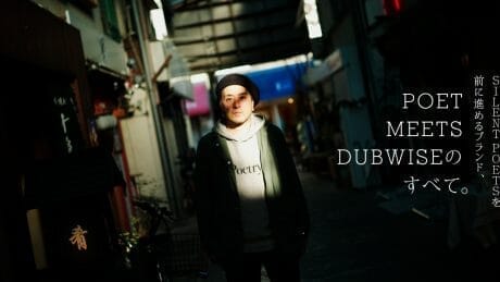 SILENT POETSを前に進めるブランド、POET MEETS DUBWISEのすべて。