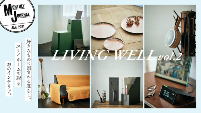 LIVING WELL Vol.2 Surround yourself with the things you love . 25 interiors for your stay home.