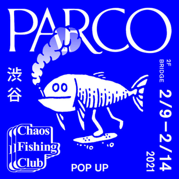 Visit Shibuya Parco this weekend! Chaos Fishing Club's pop-up is now open.