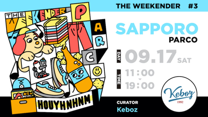 【THE WEEKENDER in 札幌パルコ】ケボズ率いるアツい面々が集結! 相棒の旭一にコラボでお馴染みのブランドも。