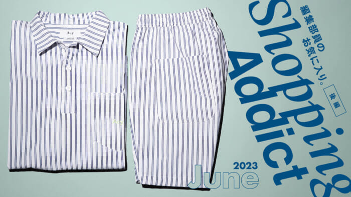 Shopping Addict 2023 Jun. - Editor's Favorites - Part 2