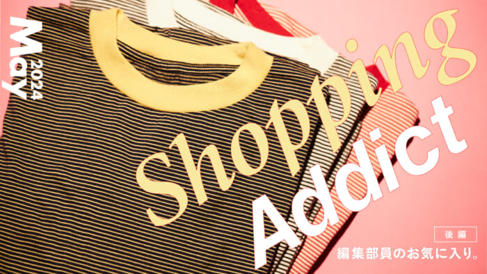 Shopping Addict 2024 May - Editor's Favorites - Part 2