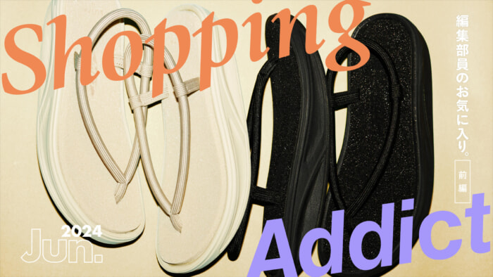 Shopping Addict 2024 Jun. - Editor's Favorites - Part 1