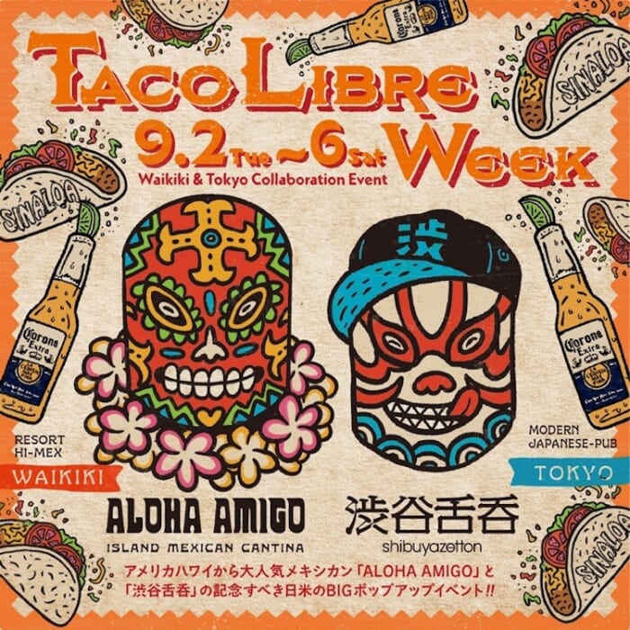 Tacos, tequila, and music. Popular Mexican Aloha Amigo and Shibuya Tongue Tongue will team up to host this event.