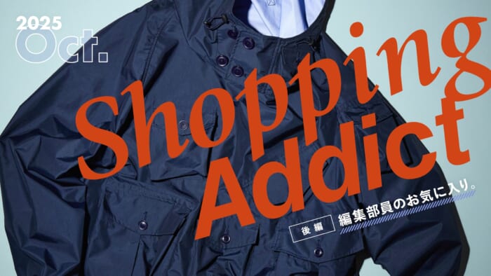 Shopping Addict 2025 Oct. 〜編集部員のお気に入り〜 後編