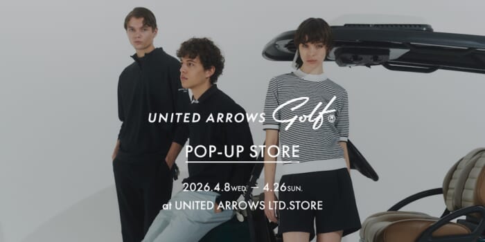 ユナイテッドアローズ ゴルフが全部揃う。コラボもズラッと並ぶポップアップが開催されます。