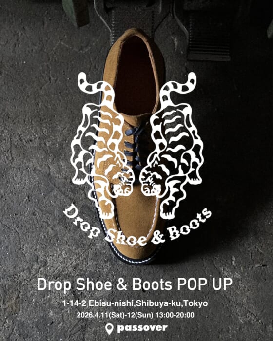 ドロップ シュー＆ブーツのポップアップが恵比寿のパスオーバーで開催されます。全モデル展示、オーダー可能！