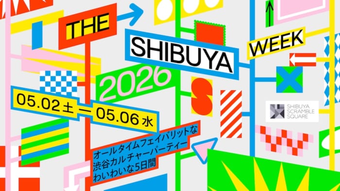 ALL TIME FAVORITEをテーマにしたTHE SHIBUYA WEEK 2026が開催。GWは渋谷スクランブルスクエアへ！